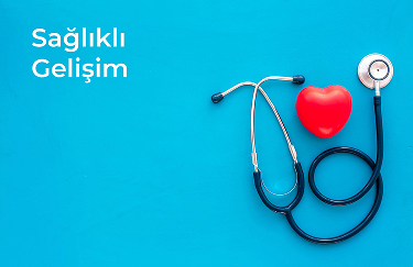 Sağlıklı Gelişim